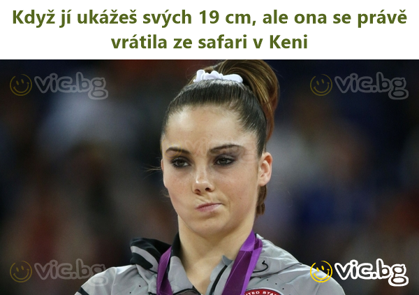 Když jí ukážeš svých 19 cm, ale ona se právě vrátila ze safari v Keni