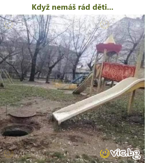 Když nemáš rád děti...