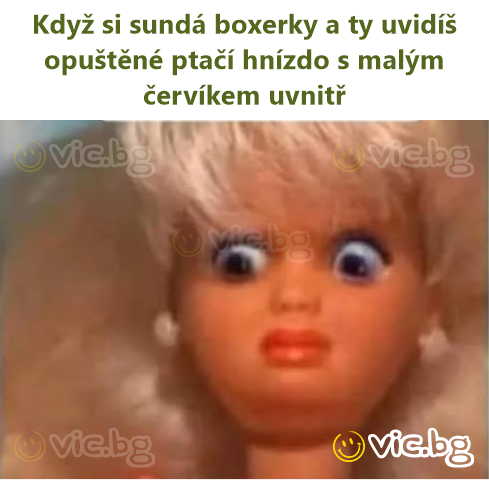 Když si sundá boxerky a ty uvidíš opuštěné ptačí hnízdo s malým červíkem uvnitř