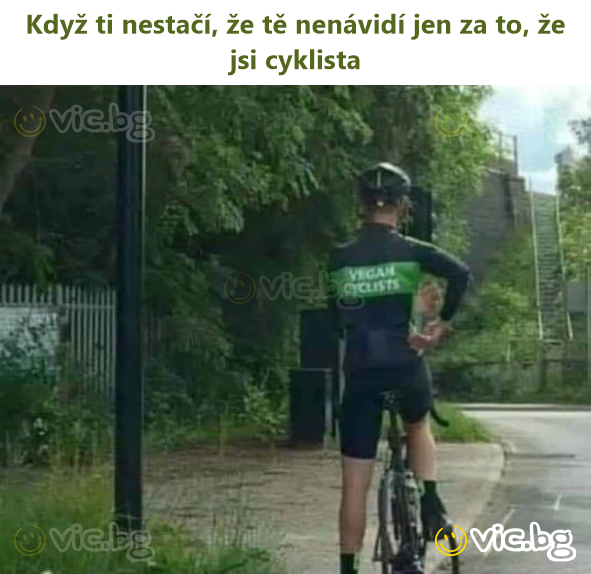 Když ti nestačí, že tě nenávidí jen za to, že jsi cyklista