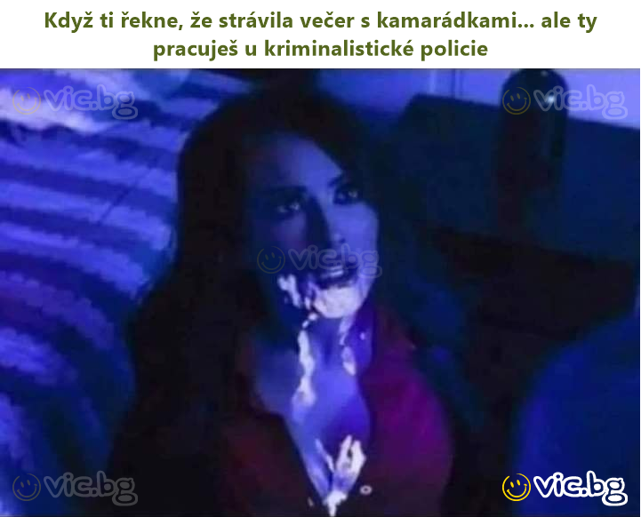 Když ti řekne, že strávila večer s kamarádkami... ale ty pracuješ u kriminalistické policie