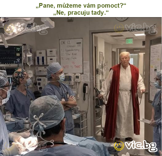 „Pane, můžeme vám pomoct?“
„Ne, pracuju tady.“