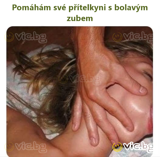 Pomáhám své přítelkyni s bolavým zubem