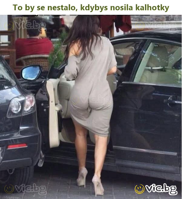To by se nestalo, kdybys nosila kalhotky