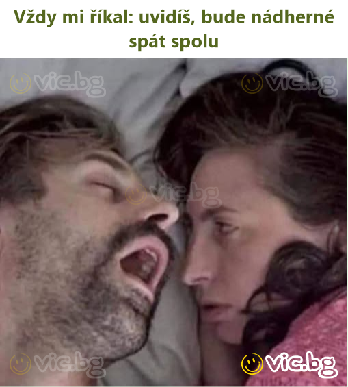 Vždy mi říkal: uvidíš, bude nádherné spát spolu