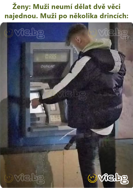 Ženy: Muži neumí dělat dvě věci najednou. Muži po několika drincích: