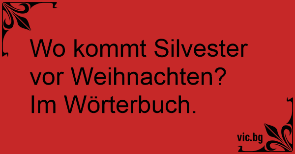 Silvester vor Weihnachten