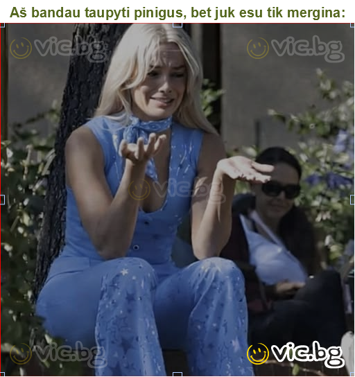 Aš bandau taupyti pinigus, bet juk esu tik mergina: