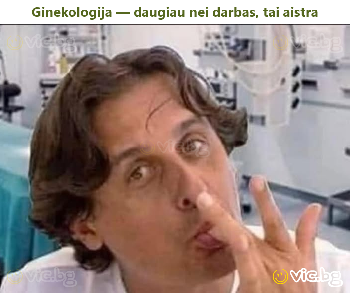 Ginekologija — daugiau nei darbas, tai aistra