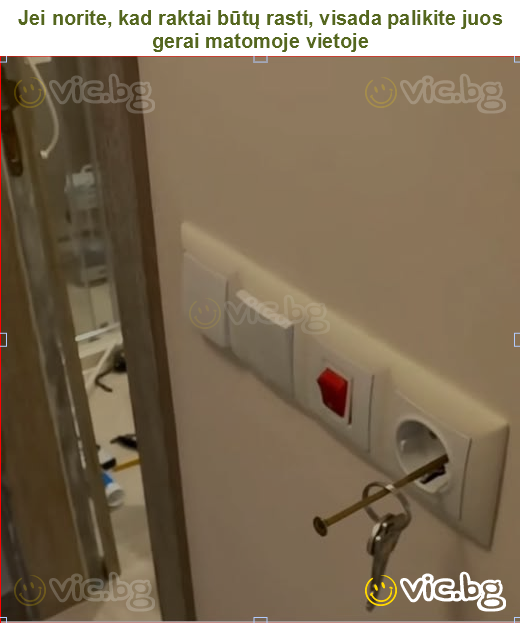 Jei norite, kad raktai būtų rasti, visada palikite juos gerai matomoje vietoje