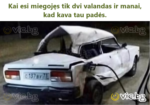 Kai esi miegojęs tik dvi valandas ir manai, kad kava tau padės.