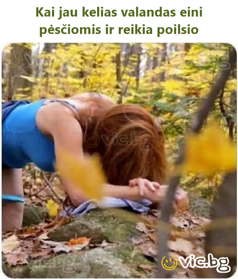 Kai jau kelias valandas eini pėsčiomis ir reikia poilsio