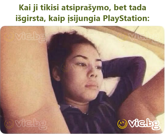 Kai ji tikisi atsiprašymo, bet tada išgirsta, kaip įsijungia PlayStation: