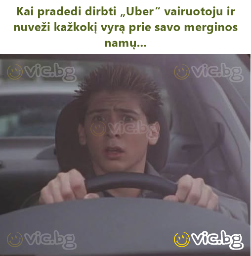 Kai pradedi dirbti „Uber“ vairuotoju ir nuveži kažkokį vyrą prie savo merginos namų...