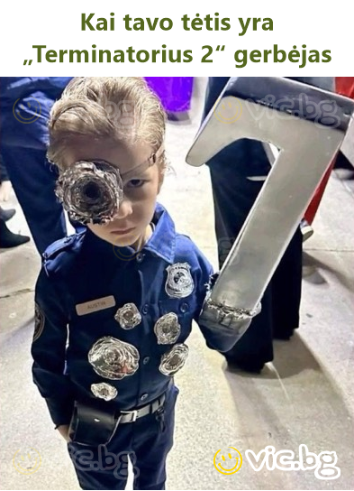 Kai tavo tėtis yra „Terminatorius 2“ gerbėjas