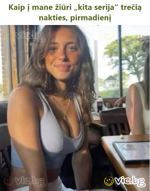 Kaip į mane žiūri „kita serija“ trečią nakties, pirmadienį