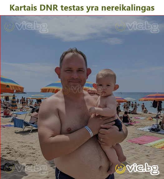 Kartais DNR testas yra nereikalingas