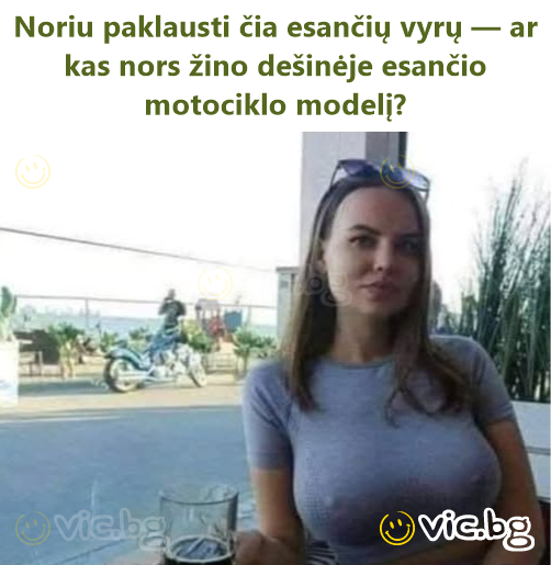 Noriu paklausti čia esančių vyrų — ar kas nors žino dešinėje esančio motociklo modelį?