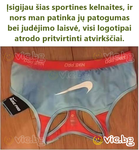 Įsigijau šias sportines kelnaites, ir nors man patinka jų patogumas bei judėjimo laisvė, visi logotipai atrodo pritvirtinti atvirkščiai.