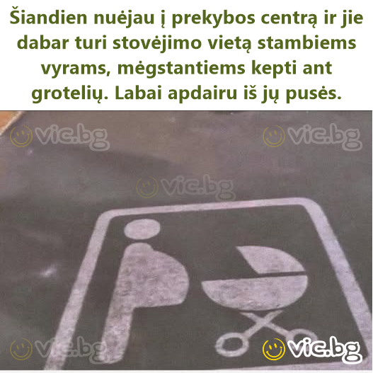 Šiandien nuėjau į prekybos centrą ir jie dabar turi stovėjimo vietą stambiems vyrams, mėgstantiems kepti ant grotelių. Labai apdairu iš jų pusės.