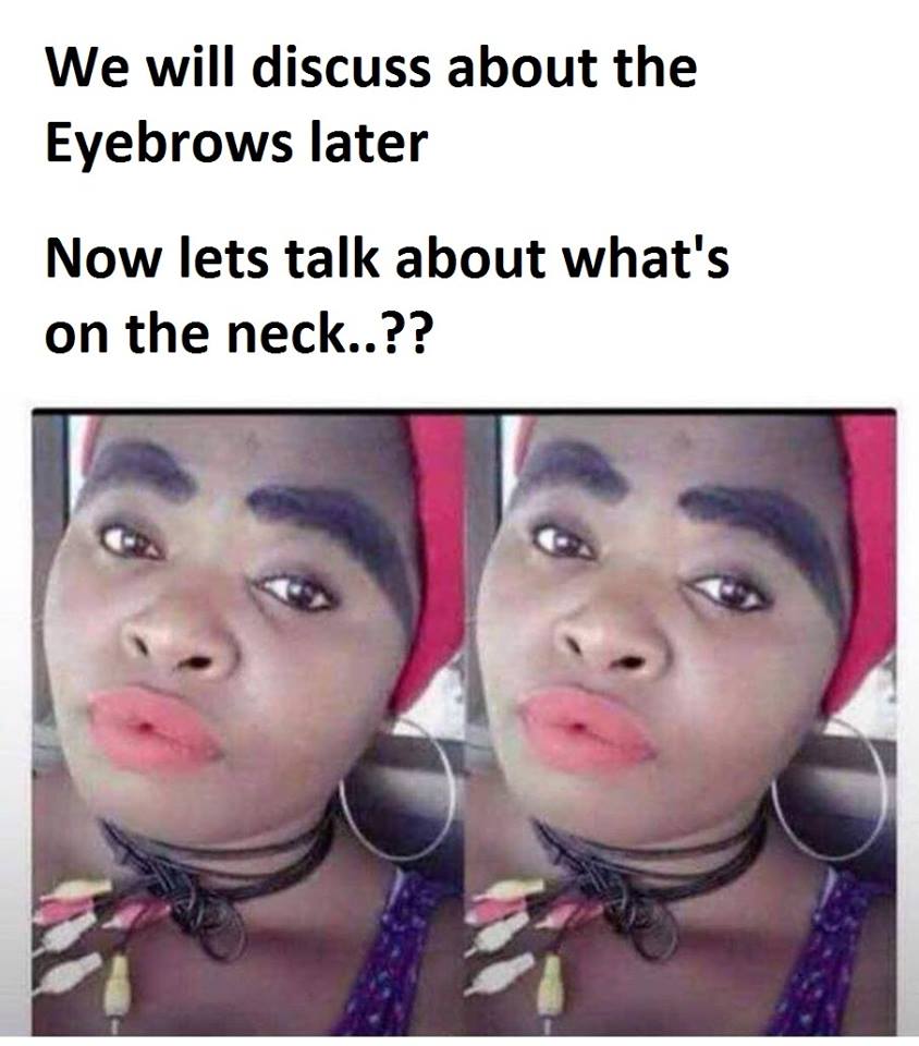 We will discuss about eyebrows later Now let's talk what it on neck ...