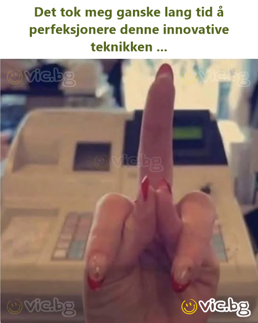 Det tok meg ganske lang tid å perfeksjonere denne innovative teknikken ...