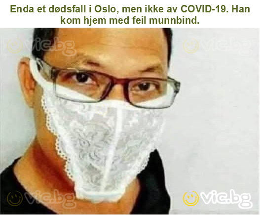 Enda et dødsfall i Oslo, men ikke av COVID-19. Han kom hjem med feil munnbind.