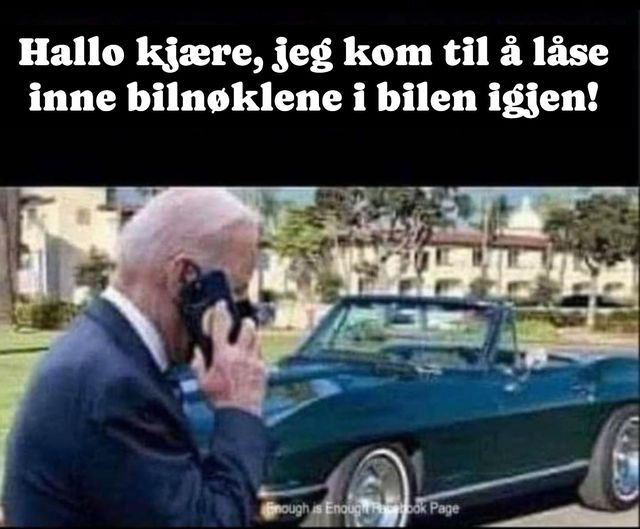 Hallo kjære, jeg kom til a lase inne bilnoklene i bilen igjen!