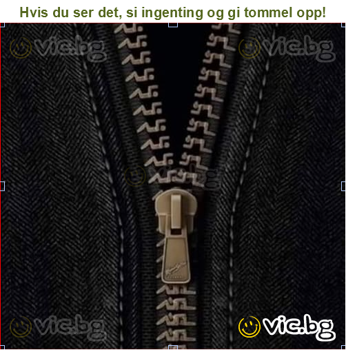 Hvis du ser det, si ingenting og gi tommel opp!