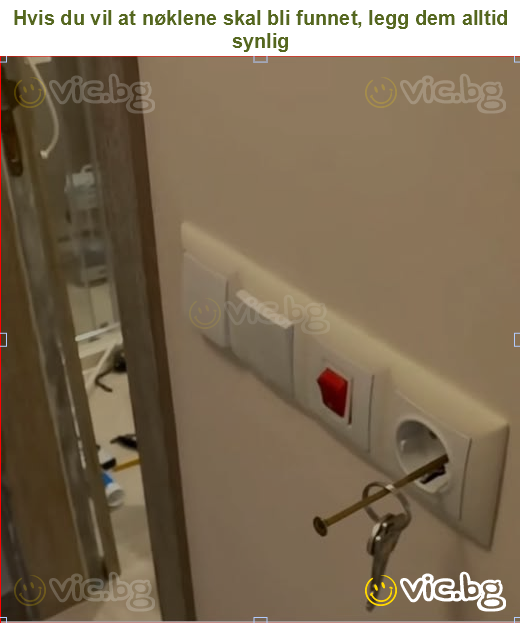 Hvis du vil at nøklene skal bli funnet, legg dem alltid synlig