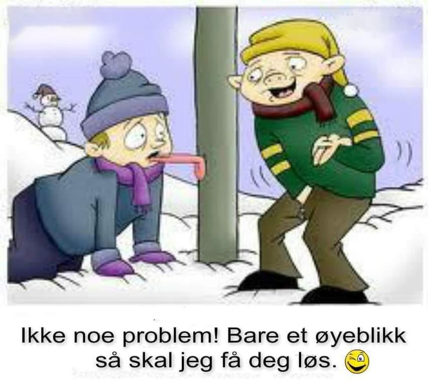 Ikke noe problem! Bare et eyeblikk sả skal jeg fà deg los.