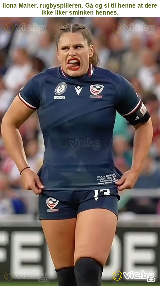 Ilona Maher, rugbyspilleren. Gå og si til henne at dere ikke liker sminken hennes.