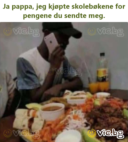 Ja pappa, jeg kjøpte skolebøkene for pengene du sendte meg.