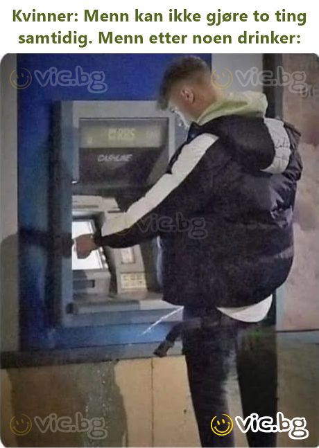 Kvinner: Menn kan ikke gjøre to ting samtidig. Menn etter noen drinker: