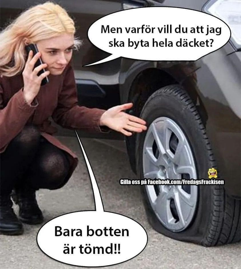 Men varför vill du att jag ska byta hela däcket? Bara botten är tömd!!