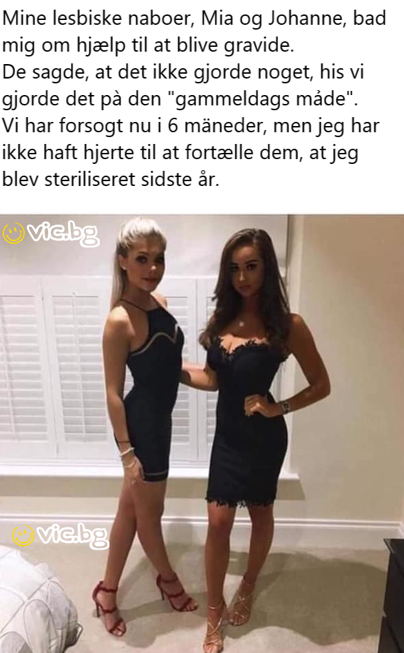 Mine lesbiske naboer, Mia og Johanne, bad mig om hjælp til at blive gravide. De sagde, at det ikke gjorde noget, his vi gjorde det pà den "gammeldags mảde". Vi har forsogt nu i 6 mäneder, men jeg har...