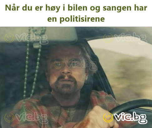 Når du er høy i bilen og sangen har en politisirene