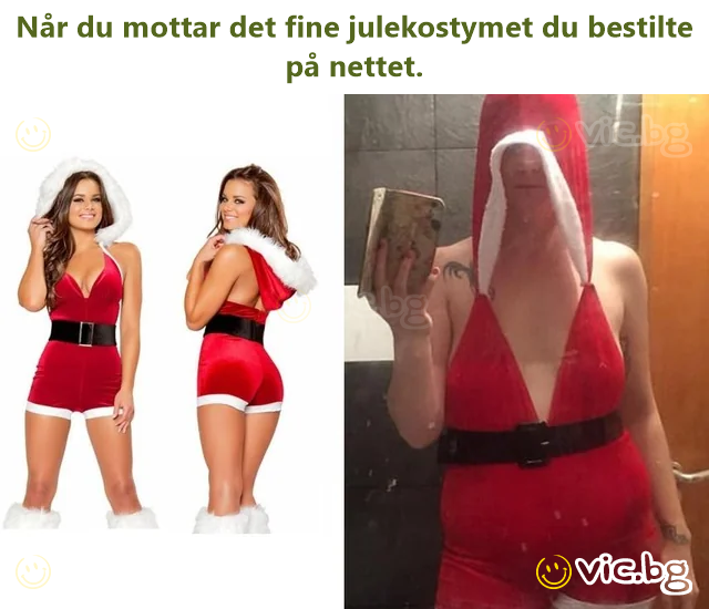 Når du mottar det fine julekostymet du bestilte på nettet.