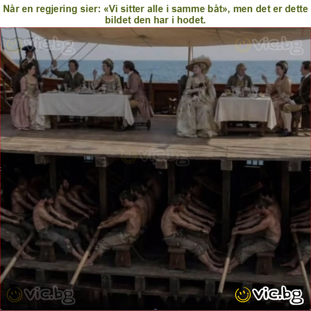 Når en regjering sier: «Vi sitter alle i samme båt», men det er dette bildet den har i hodet.