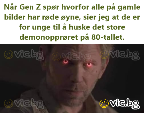 Når Gen Z spør hvorfor alle på gamle bilder har røde øyne, sier jeg at de er for unge til å huske det store demonopprøret på 80-tallet.