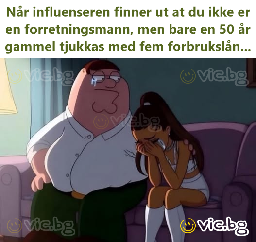 Når influenseren finner ut at du ikke er en forretningsmann, men bare en 50 år gammel tjukkas med fem forbrukslån...