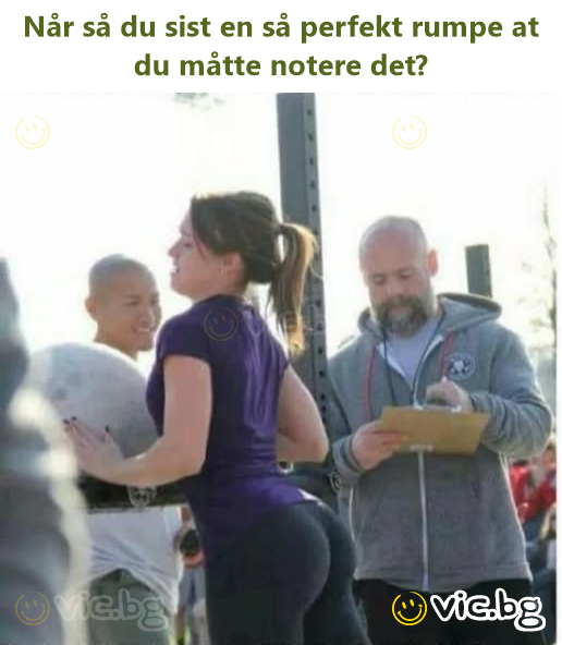 Når så du sist en så perfekt rumpe at du måtte notere det?