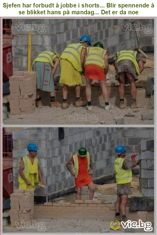 Sjefen har forbudt å jobbe i shorts... Blir spennende å se blikket hans på mandag... Det er da noe